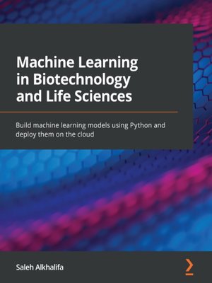 cover image of Machine Learning in Biotechnology and Life Sciences